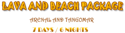 LAVA AND BEACH PACKAGE  - Arenal and Tangomar 7 Days / 6 nights