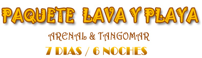 PAQUETE LAVA Y PLAYA  Arenal, 
